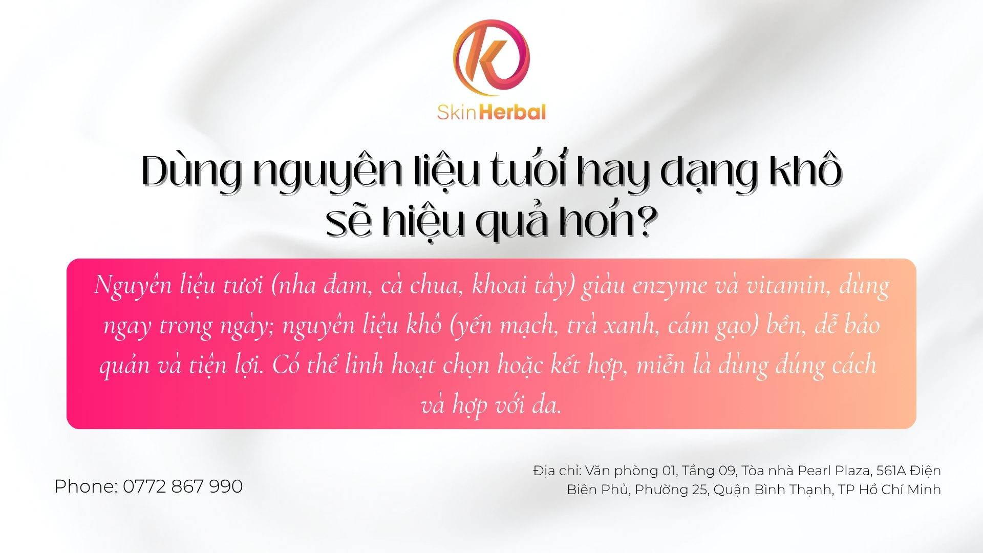 D&ugrave;ng nguy&ecirc;n liệu tươi hay dạng kh&ocirc; sẽ hiệu quả hơn?