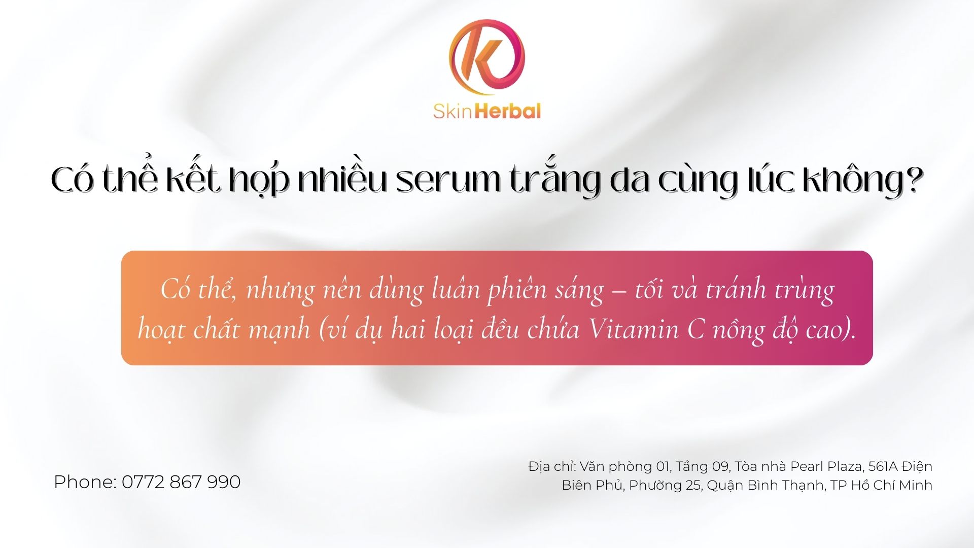 C&oacute; thể kết hợp nhiều serum trắng da c&ugrave;ng l&uacute;c kh&ocirc;ng?